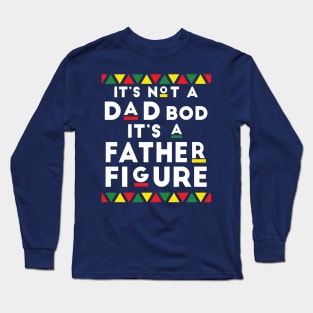 It's not a Dad's Bod It's a Father Figure Funny Father Long Sleeve T-Shirt